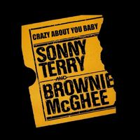 Sonny Terry & Brownie McGhee - Crazy About You Baby