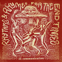 Ill Communication - Rhythms and Rhymes for the End Times