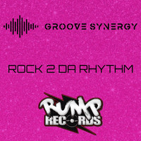 Groove Synergy - Rock 2 Da Rhythm