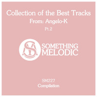 Angelo-K - Collection of the Best Tracks From: Angelo-K, Pt. 2