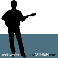 Chris White - No Other Way