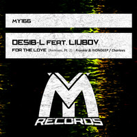 Desib-L featuring Liubov - For the Love: Remixes, Pt. 2