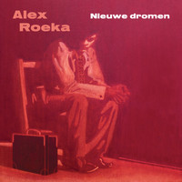 Alex Roeka - Nieuwe Dromen