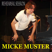 Micke Muster - "Rehearsal Session"