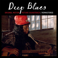 Various Artists - Deep Blues (Original Motion Picture Soundtrack) (Remastered 2022)