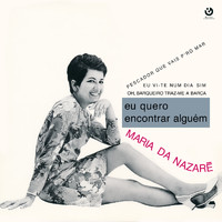 Maria da Nazaré - Eu Quero Encontrar Alguém