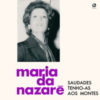 Maria da Nazaré - Saudades Tenho-as aos Montes