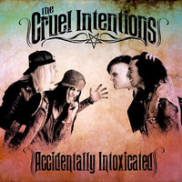 The Cruel Intentions - Accidentally Intoxicated