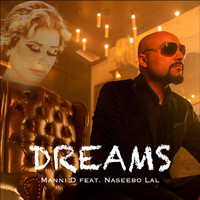 Manni D - Dreams (feat. Naseebo Lal)