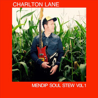 Charlton Lane - Mendip Soul Stew, Vol. 1