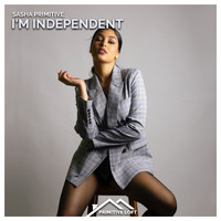 Sasha Primitive - I'm Independent