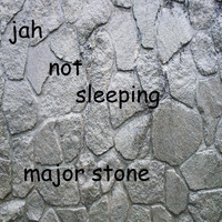 Major Stone - Jah Not Sleeping