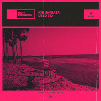 Kai Shibata - Used To