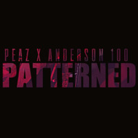 Peaz - Patterned (feat. Anderson 100) (Explicit)