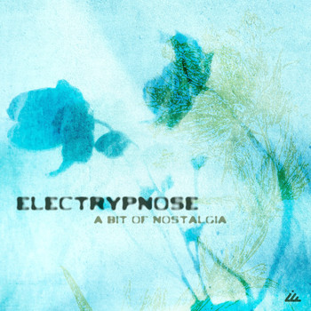Electrypnose - A Bit of Nostalgia