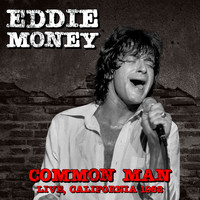 Eddie Money - Common Man (Live, California '82)