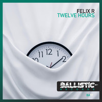 Felix R - Twelve Hours