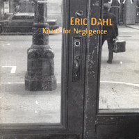 Eric Dahl - Knack for Negligence