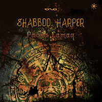 Shabboo Harper - Pacha Camaq
