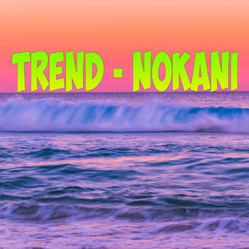 Trend - Nokani