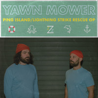 Yawn Mower - Ping Island / Lightning Strike Rescue Op