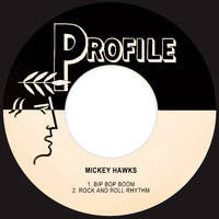 Mickey Hawks - Bip Bop Boom / Rock and Roll Rhythm
