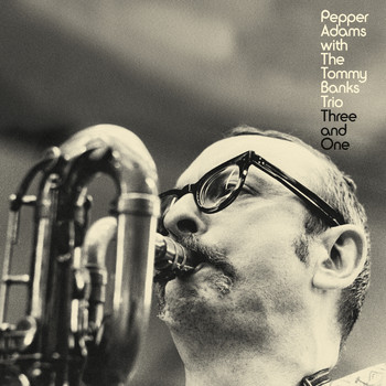 Pepper Adams - Three and One (Live)
