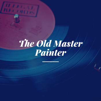 Various Artists - The Old Master Painter
