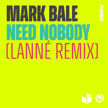 Mark Bale - Need Nobody (LANNÉ Remix)