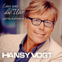 Hansy Vogt - Lass uns die Uhr zurückdrehen