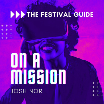Josh Nor - On a Mission (The Festival Guide)