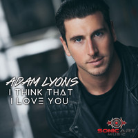 Adam Lyons - I Think That I Love You