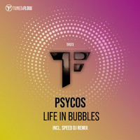 Psycos - Life in Bubbles