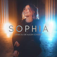 Sophia - Wenn Du die Augen schließt
