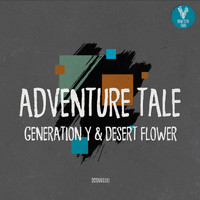 Adventure Tale - Generation Y & Desert Flower