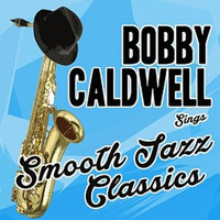 Bobby Caldwell - Bobby Caldwell Sings Smooth Jazz Classics