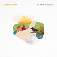 Claire Holley - Every Hour