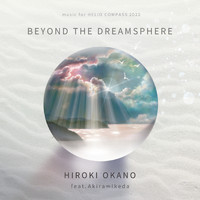 Hiroki Okano - Beyond the Dreamsphere: Music for Helio Compass 2022