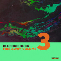 Bluford Duck - Fire Away, Vol. 3
