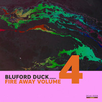 Bluford Duck - Fire Away, Vol. 4
