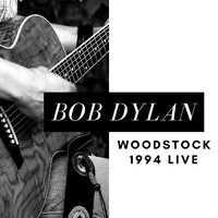 Bob Dylan - Bob Dylan Woodstock 1994 Live
