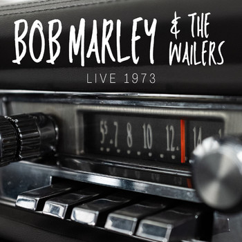 Bob Marley & The Wailers - Bob Marley & The Wailers Live 1973