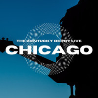 Chicago - Chicago: The Kentucky Derby Live