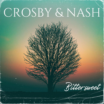 Crosby & Nash - Crosby & Nash: Bittersweet
