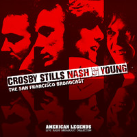 Crosby, Stills, Nash & Young - Crosby, Stills, Nash & Young San Francisco Broadcast