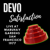 Devo - Devo: Satisfaction, Live At Mabuhay Gardens, San Francisco 1977