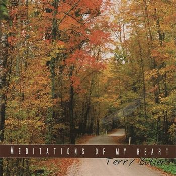 Terry Butler - Meditations Of My Heart