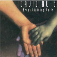 David Ruis - Break Dividing Walls