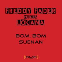 Freddy Fader meets Locana - Bom, Bom - Suenan