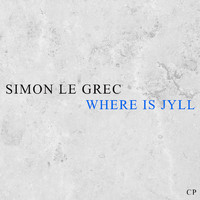 Simon Le Grec - Where is Jyll